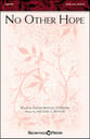 No Other Hope SATB choral sheet music cover